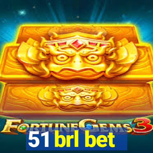 51 brl bet